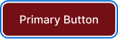 A dark red button with white text that reads Primary button and a light blue halo around it